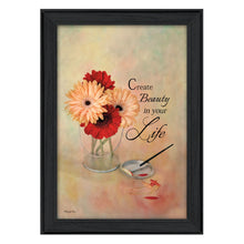 Create Beauty In Your Life Black Framed Print Wall Art