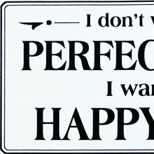 Black And White Metal I Don’t Want A Perfect Life I Want A Happy Life Wall Decor