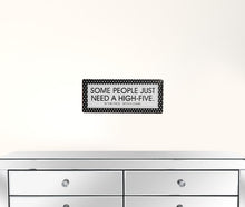 Black And White Metal Some People Just Need A High Five Wall Decor