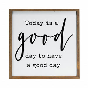 Black And White Manufactured Wood Today Is A Good Day To Have A Good Day Wall Decor