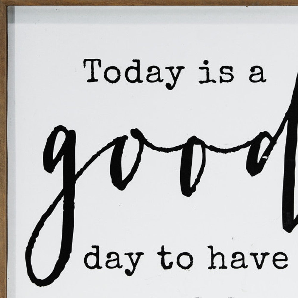 Black And White Manufactured Wood Today Is A Good Day To Have A Good Day Wall Decor