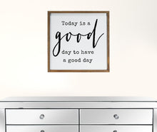 Black And White Manufactured Wood Today Is A Good Day To Have A Good Day Wall Decor