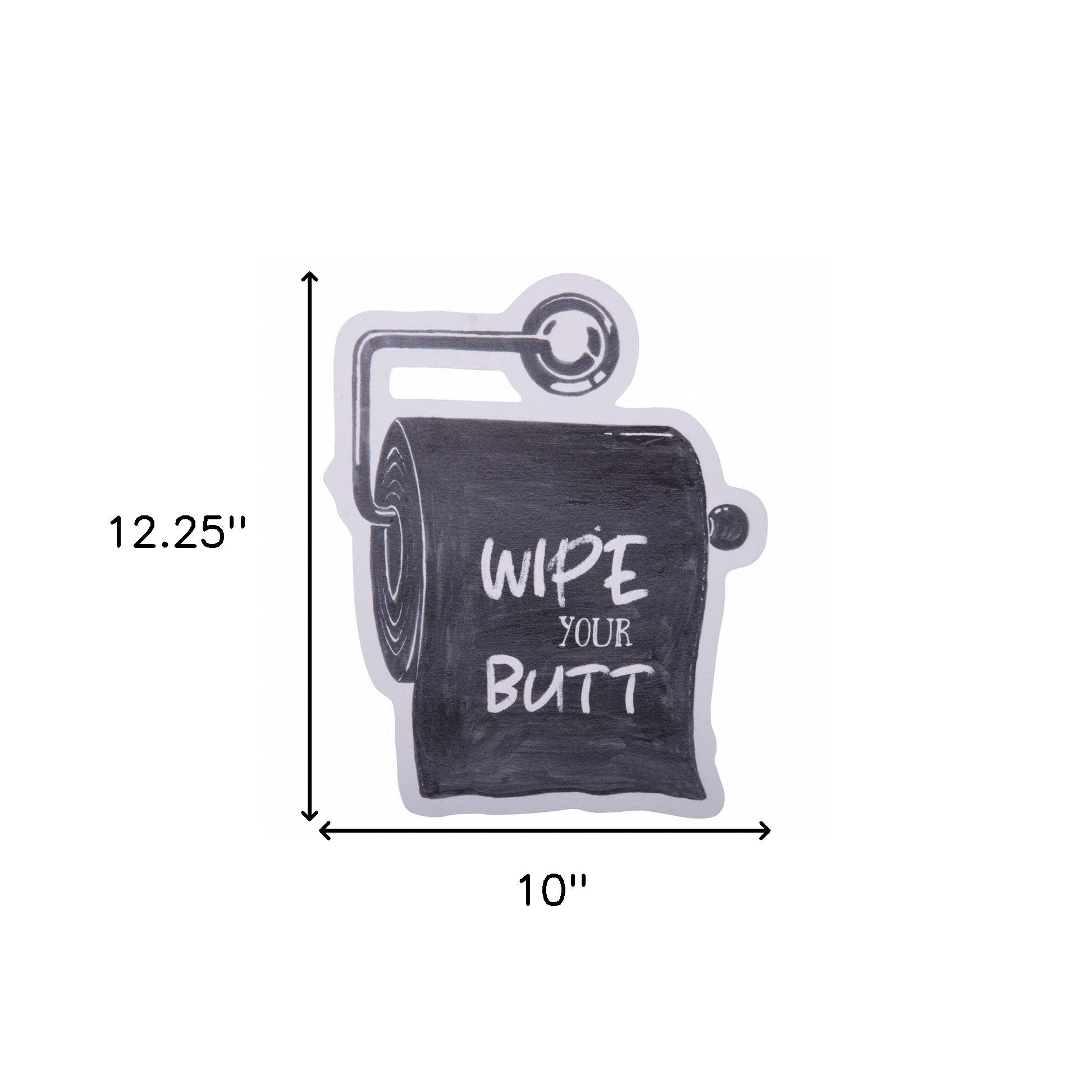 Black and White Metal Wipe Your Butt Bathroom Wall Decor